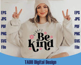 Always Be Kind Svg Kindness Png Inspirational Svg Positive Png