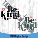 Always Be Kind Svg Kindness Png Inspirational Svg Positive Png