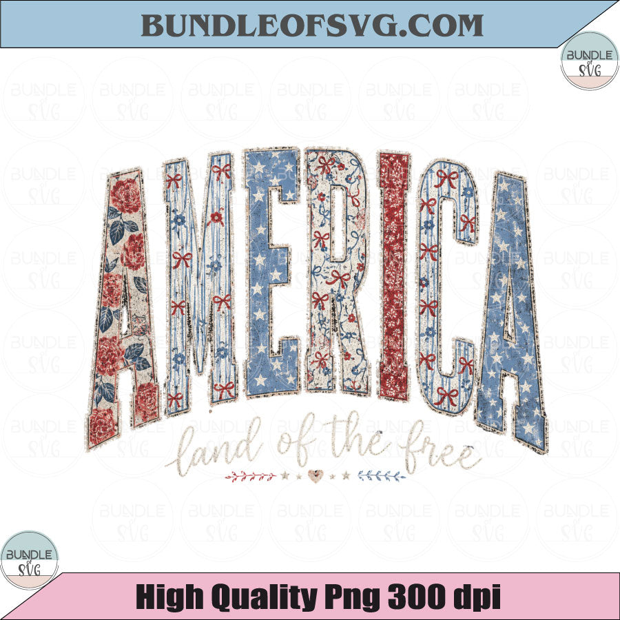 America Land of the Free PNG 4th of July Png Patriotic Floral America