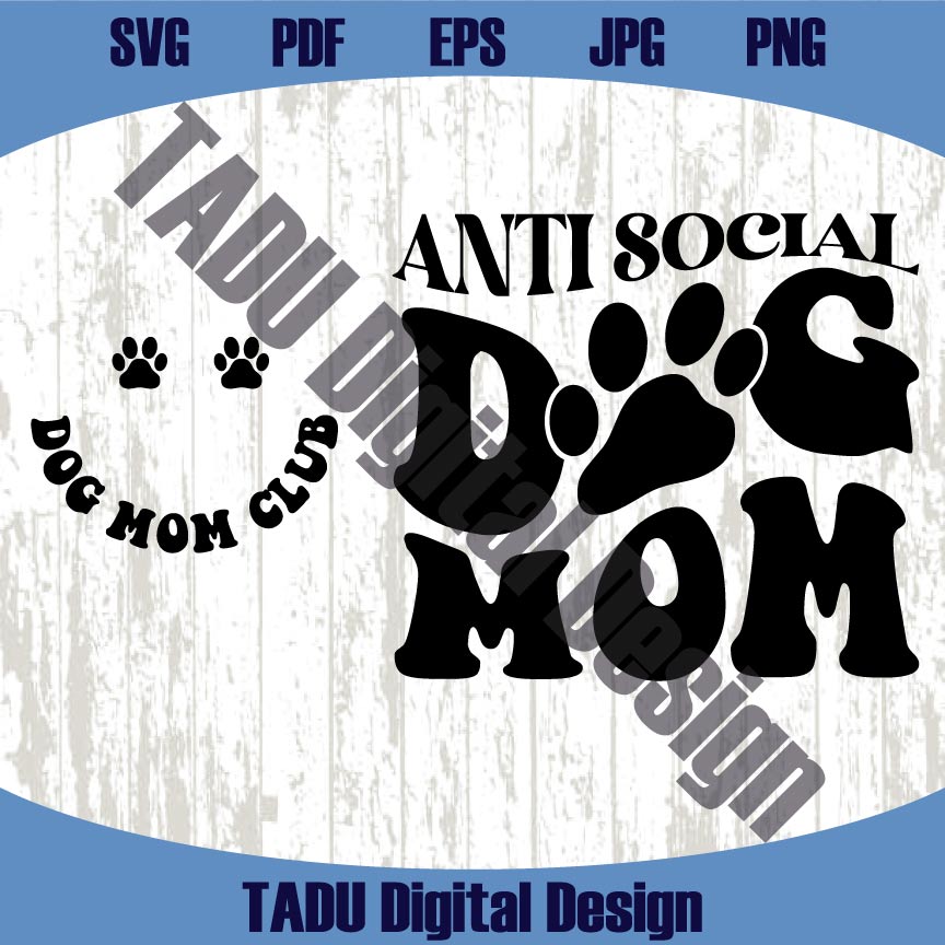 Anti Social Dog Mom Svg Funny Dog Mama Svg Dog Lover Png