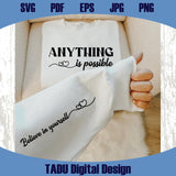 Anything Is Possible Svg  Believe In Yourself Svg Strong Woman Svg