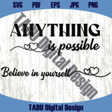 Anything Is Possible Svg