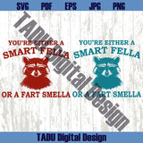 Are You A Smart Fella Or Fart Smella Svg Raccoon Weird Png Meme