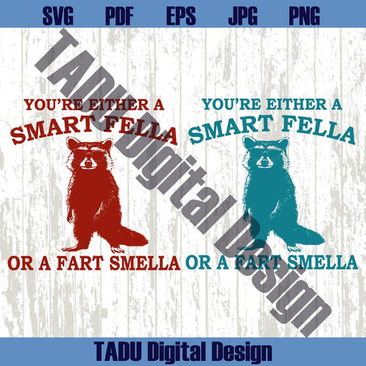 Are You A Smart Fella Or Fart Smella Svg Weird Raccoon Merch Png