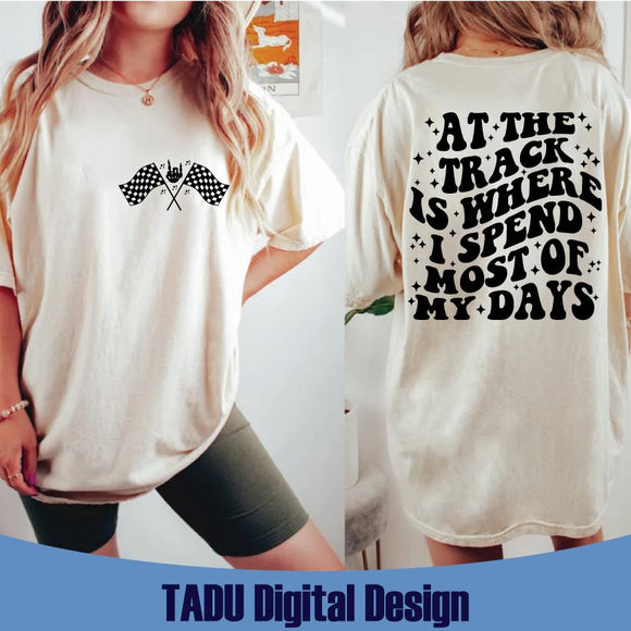 At The Track Is Where I Spend Most of My Days Svg Racing Mom Png