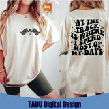 At The Track Is Where I Spend Most of My Days Svg Racing Mom Png