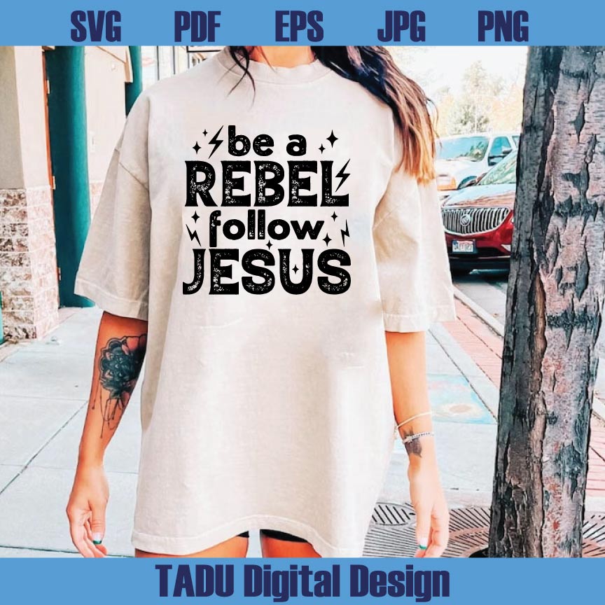 Be a Rebel Follow Jesus Png Western Christian Svg Prayer Png - BundleofSVG