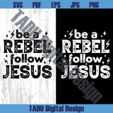 Be a Rebel Follow Jesus Png Western Christian Svg Prayer Png - BundleofSVG