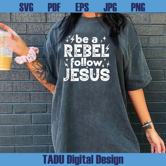 Be a Rebel Follow Jesus Png Western Christian Svg Prayer Png