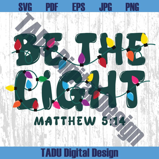 Be the Light Christmas Svg Jesus Christian Christmas for Kids Png