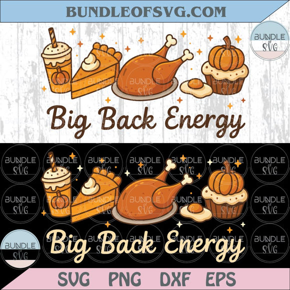  Big Back Energy Svg Funny Thanksgiving Svg Leg Day Turkey Png