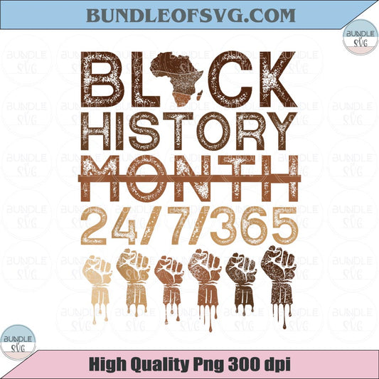 Black History 24/7/365 Png Black History Month Png Black Power Fist