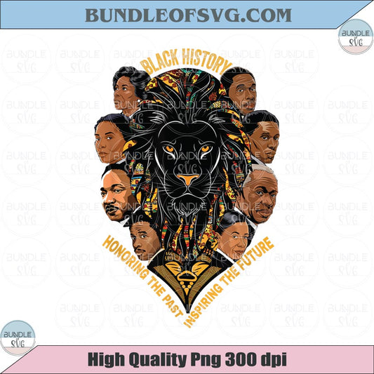 Black History Honoring The Past Inspiring The Future Png Lion Mlk