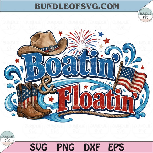 Boatin' & Floatin' PNG Patriotic Cowboy Boots 4th of July Png Western