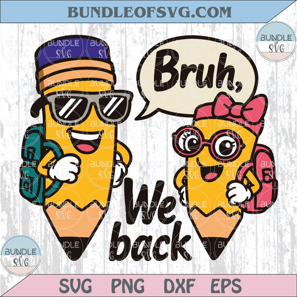 Bruh We Back Svg Back To School Svg Funny Gift for Boy Girl Png 