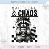Caffeine and Chaos Svg Cute Raccoon Png Trendy Svg Sarcastic Png