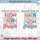 Chillin with My Peeps Bluey Easter Bunny Png Bluey Bingo Easter Png