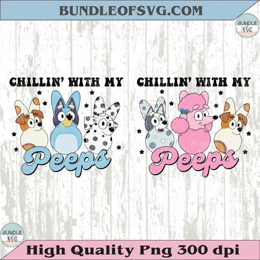 Chillin with My Peeps Png Bluey Easter Bluey Bingo Easter Bunny Png