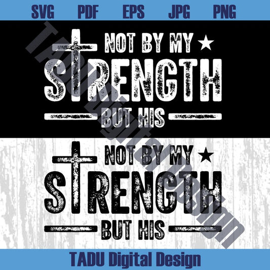 Christian Svg Not My Strength Png Cross Bible Verse Svg Religious