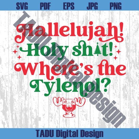 Christmas Hallelujah Holy Shit Svg Funny Christmas Movie Svg
