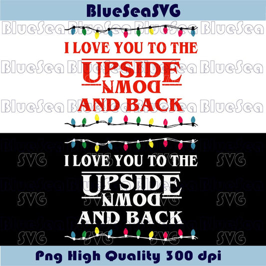 Christmas I Love You To The Upside Down Svg Christmas Things Svg