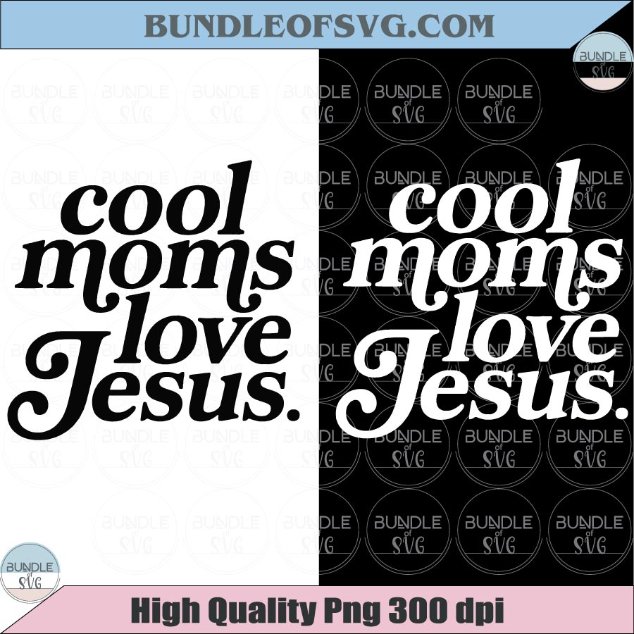 Cool Moms Love Jesus SVG Praying Mama T-Shirt Christian Mom Svg