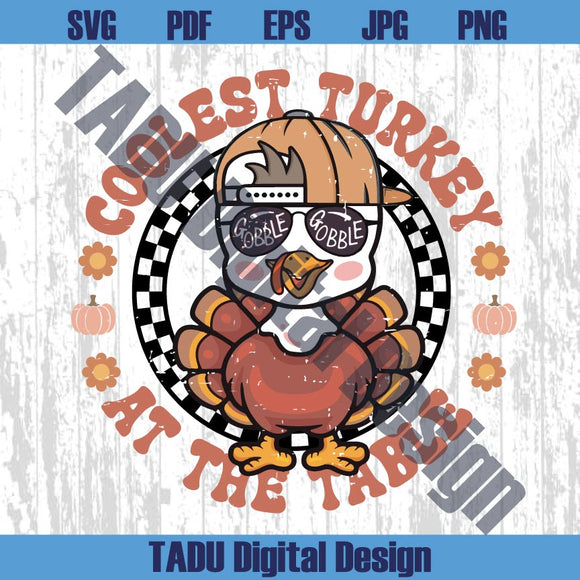 Coolest Turkey At The Table Png Thanksgiving Boy Svg Fall Toddler Kid