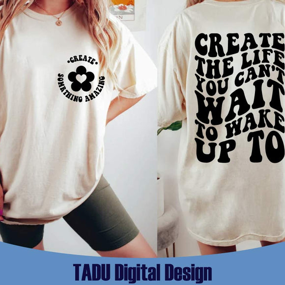 Create The Life You Can't Wait To Wake Up To Svg Inspirational Png