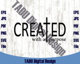 Created With a Purpose Svg Christian Svg Self Love Png Faith Png