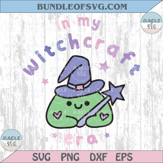 Cute Halloween Svg In My Witchcraft Era Svg Trendy Halloween Png