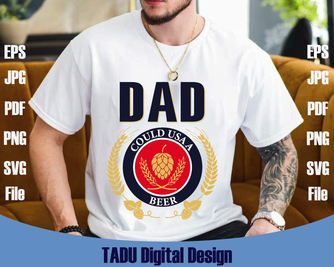 Beer Dad Svg Dad Could Use A Beer Png Drinking Dad Svg Father Png