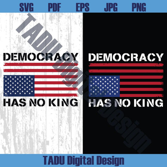 Democracy Has No Kings Svg No Kings in America Png Anti Trump