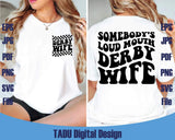 Somebody's Loud Mouth Derby Wife Svg Racing Wife Png Race Day