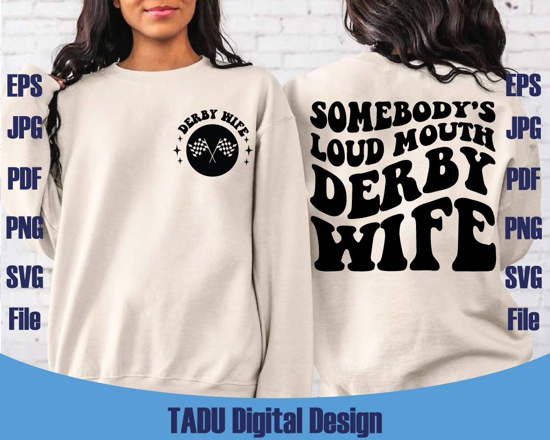 Somebody's Loud Mouth Derby Wife Svg Racing Wife Png Race Day
