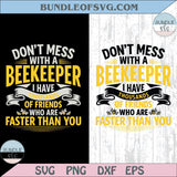 Don’t Mess With A Beekeeper Svg Honeybee Png Honey Bee Dxf Cut