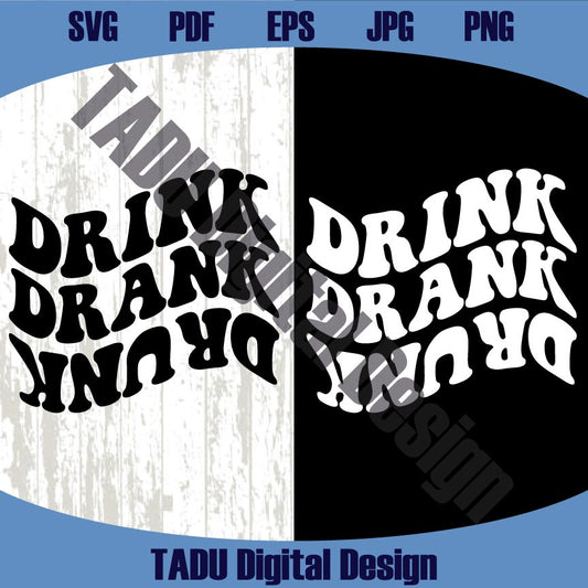 Drink Drank Drunk Svg Wavy Tipsy Alcohol Svg Funny Drinking Svg