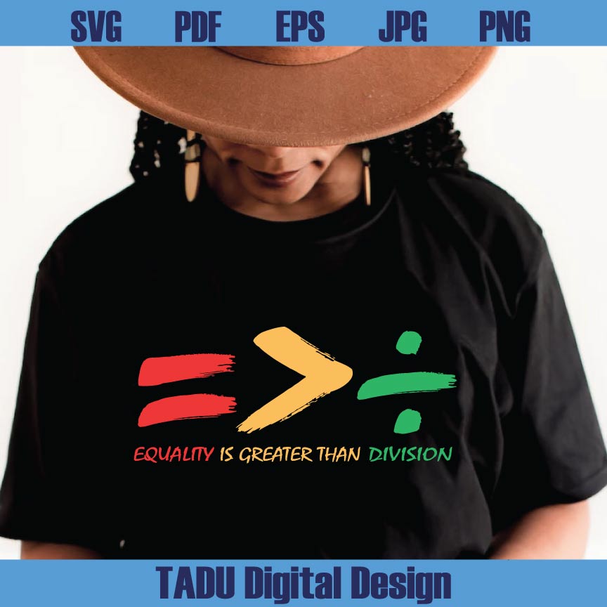 Equality Is Greater Than Division Svg Black Teacher Png Human Rights