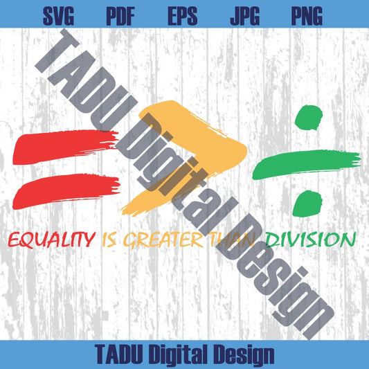 Equality Is Greater Than Division Svg Black Teacher Png Human Rights