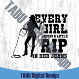 Every Girl Need A Little Rip In Her Jeans Svg Western Country Girl Png