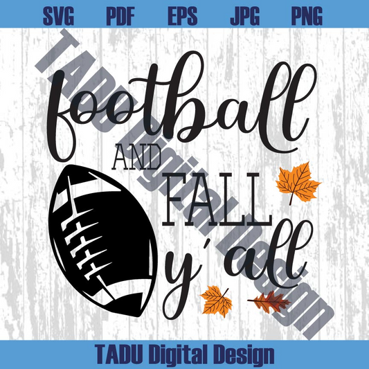 Football and Fall Y'all Svg Autumn Football Png Fall Leaves Svg