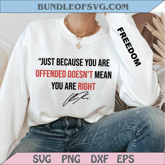 Freedom Just Because You’re Offended Doesn’t Mean You’re Right Svg