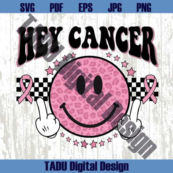Fuck Cancer Png Smile Hey Cancer Png Brest Cancer Awareness Svg