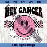 Fuck Cancer Png Smile Hey Cancer Png Brest Cancer Awareness Svg
