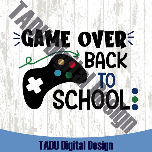 Game Over Back To School Svg Gaming Kid First Day of School Png