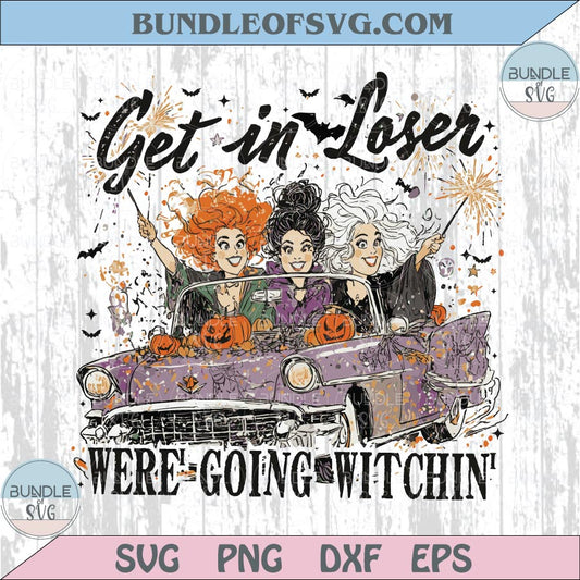 Get In Looser We're Going Wıtchin Png Halloween Hocus Pocus Png
