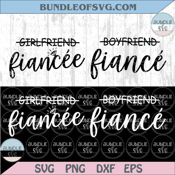 Girlfriend Fiancee Svg Boyfriend Fiance Svg Newly Engaged Png Gift