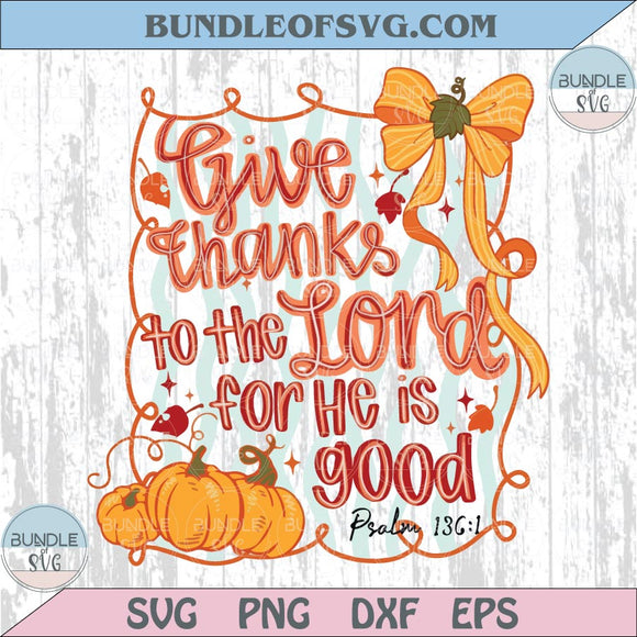 Give Thanks To The Lord Png for He is Good Png Fall Christian Png