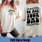 Go Ask Your Dad Svg Trendy Sarcastic Mom Svg Retro Mom Life Png