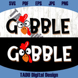 Gobble Turkey Svg Thanksgiving Png Gobble Svg Thanksgiving Svg