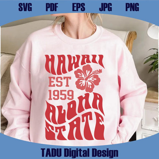 Hawaii Aloha State Svg Est 1959 Hawaii Flower Svg Hawaii Vacation Svg